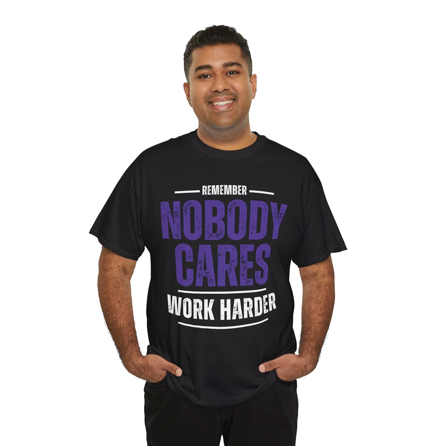 Nobody Cares Work Harder Tee