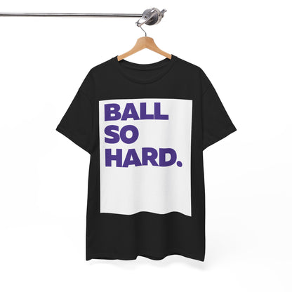 Ball So Hard WBPL Tee