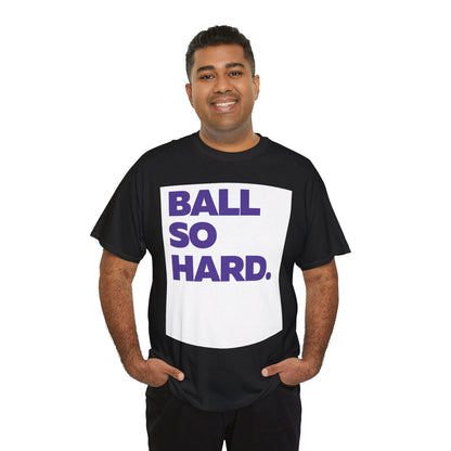 Ball So Hard WBPL Tee