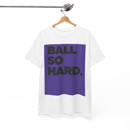 Ball So Hard PB BL Tee
