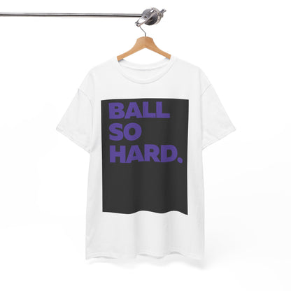 Ball So Hard BB PL