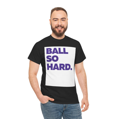 Ball So Hard WBPL Tee
