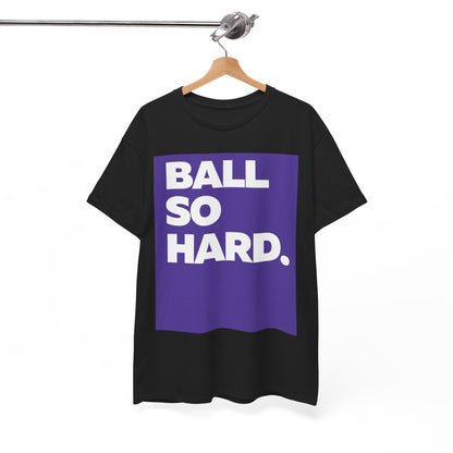 Ball So Hard PB WL Tee