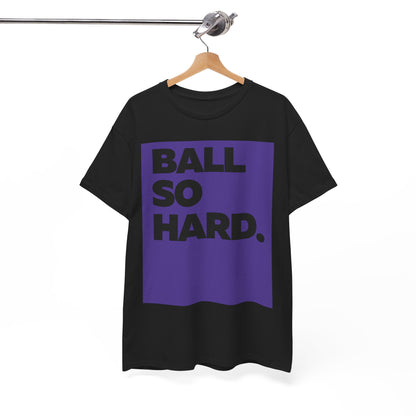 Ball So Hard PB BL Tee