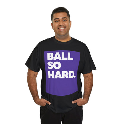Ball So Hard PB WL Tee