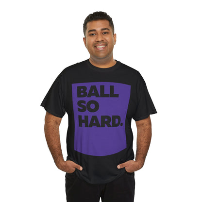 Ball So Hard PB BL Tee